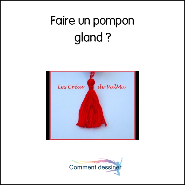 Faire un pompon gland